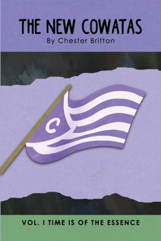 Paperback The New Cowatas: Vol. I: Time Is of the Essence Book
