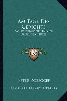 Paperback Am Tage Des Gerichts: Volksschauspiel In Vier Aufzugen (1892) [German] Book