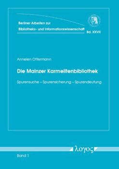 Paperback Die Mainzer Karmelitenbibliothek: Spurensuche -- Spurensicherung -- Spurendeutung [German] Book