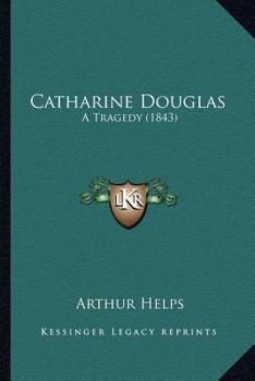 Paperback Catharine Douglas: A Tragedy (1843) Book