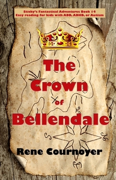 The Crown of Bellendale: Book 14 (Sticky's Fantastical Adventures)
