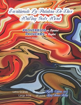 Escribiendo la Palabra de Dios - Writing God's Word : PROVERBIOS en Espa?ol, PROVERBS in English, Versi?n Biling?e - Bilingual Version