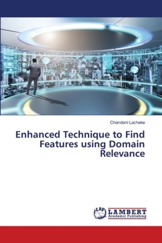 Paperback Enhanced Technique to Find Features using Domain Relevance Book