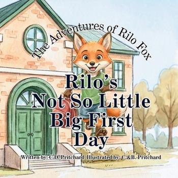 The Adventures of Rilo Fox: Rilo’s Not So Little Big First Day