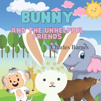 Paperback Bunny And The Unhelpful Friends Book