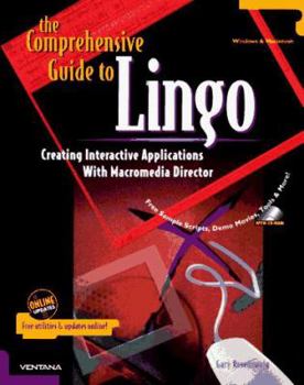 Paperback The Comprehensive Guide to Lingo: Creating Interactive Applications with Macromedia Director: For Windows & Macintosh Book