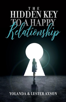 Paperback The Hidden Key to a Happy Relationship: Volume 1 Book