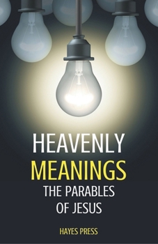 Paperback Heavenly Meanings - The Parables of Jesus Book