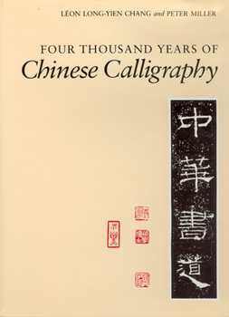 Hardcover Four Thousand Years of Chinese Calligraphy Book