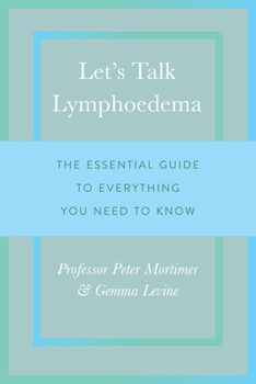Paperback Let's Talk Lymphoedema: The Essential Guide to Everything You Need to Know Book