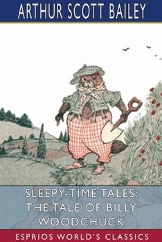 The Tale of Billy Woodchuck - Book  of the Sleepy-Time Tales