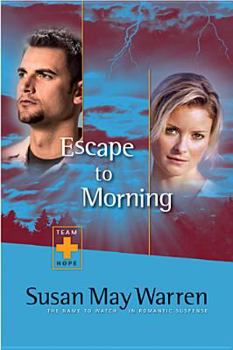 Escape to Morning - Book #2 of the Team Hope