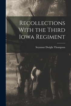 Paperback Recollections With the Third Iowa Regiment Book