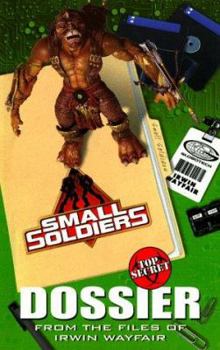 Hardcover Small Soldiers: Top Secret Dossier Book