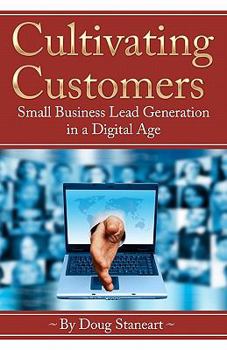 Paperback Cultivating Customers: Small Business Lead Generation in a Digital Age Book