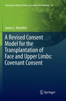 Paperback A Revised Consent Model for the Transplantation of Face and Upper Limbs: Covenant Consent Book