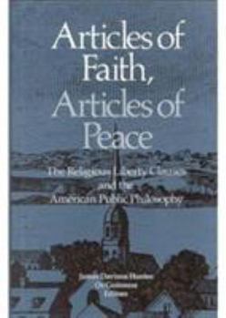 Hardcover Articles of Faith, Articles of Peace: The Religious Liberty Clauses and the American Public Philosophy Book