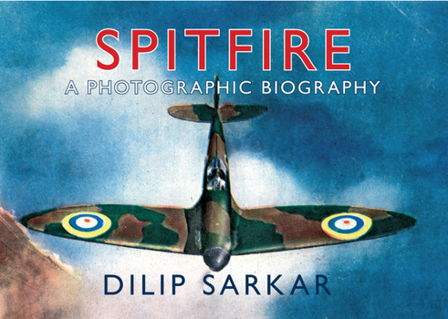 Hardcover Spitfire: A Photographic Biography Book