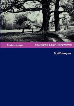 Paperback Schwere Last Hoffnung: Erzählungen [German] Book