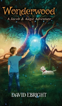 Hardcover Wonderwood: A Jacob & Augie Adventure Book
