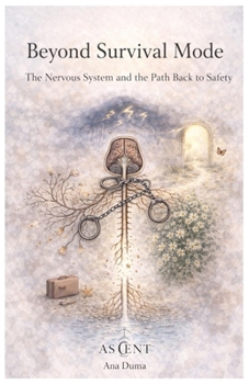 Paperback Beyond Survival Mode: The Nervous System and the Path Back to Safety Book