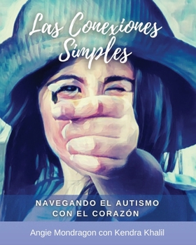 Paperback Las Conexiones Simples: Navegando el Autismo con el Corazón [Spanish] Book