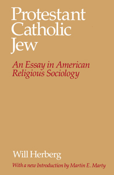 Paperback Protestant--Catholic--Jew: An Essay in American Religious Sociology Book