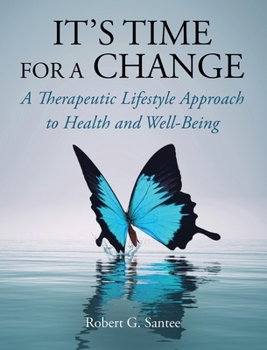 Hardcover It's Time For a Change: A Therapeutic Lifestyle Approach to Health and Well-Being Book