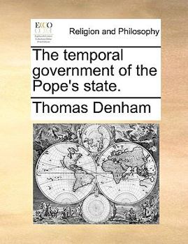 Paperback The Temporal Government of the Pope's State. Book