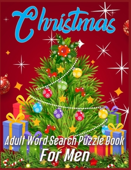 Christmas Adult Word Search Puzzle Book For Men: christmas word search puzzle for Men christmas word search puzzle gift book for adults christmas word search puzzle book for adults large print