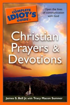 Paperback The Complete Idiot's Guide to Christian Prayers and Devotions Book