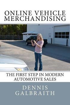 Paperback Online Vehicle Merchandising: The First Step in Modern Automotive Sales Book