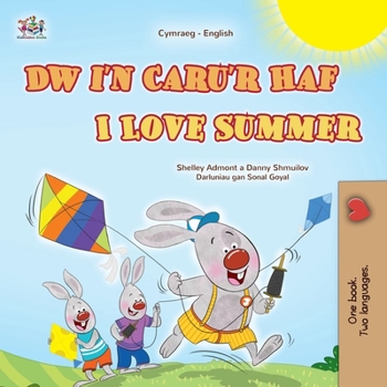 I Love Summer (Welsh English Bilingual Children's Book) (Welsh English Bilingual Collection) (Welsh Edition)