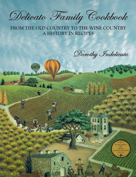 Paperback Delicato Family Cookbook: From the Old Country to the Wine Country, a History in Recipes Book