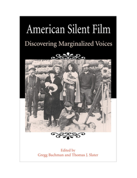 Paperback American Silent Film: Discovering Marginalized Voices Book