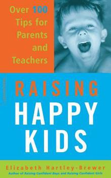 Paperback Raising Happy Kids: Over 100 Tips for Parents and Teachers Book