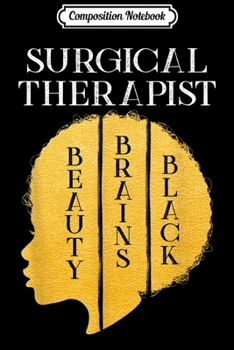 Composition Notebook: Black History Month Surgical Therapist African American  Journal/Notebook Blank Lined Ruled 6x9 100 Pages