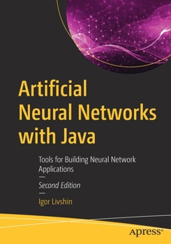 Paperback Artificial Neural Networks with Java: Tools for Building Neural Network Applications Book