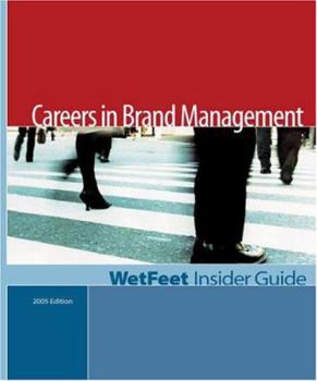 Paperback Careers in Brand Management, 2005 Edition: Wetfeet Insider Guide Book