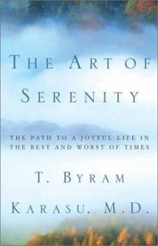 Hardcover The Art of Serenity: The Path to a Joyful Life in the Best and Worst of Times Book