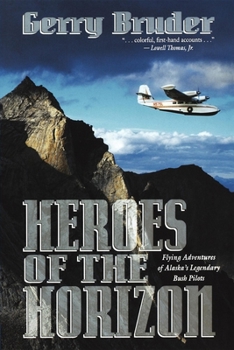 Paperback Heroes of the Horizon: Flying Adventures of Alaska Book