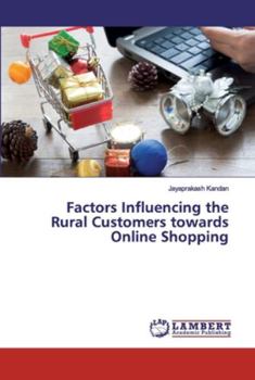 Paperback Factors Influencing the Rural Customers towards Online Shopping Book