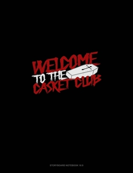Paperback Welcome to the Casket Club: Storyboard Notebook 1.85:1 Book