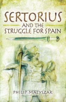 Hardcover Sertorius and the Struggle for Spain Book