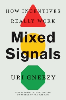 Paperback Mixed Signals: How Incentives Really Work Book