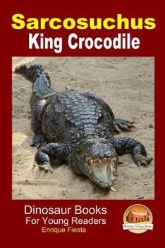 Paperback Sarcosuchus - King Crocodile Book