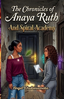 Paperback The Chronicles of Anaya Ruth and Spiral Academy Book