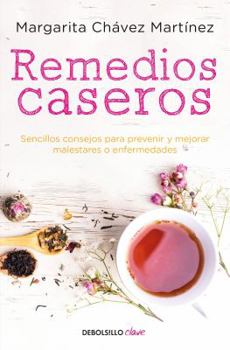 Paperback Remedios Caseros / Handbook of Home Remedies: Sencillos Consejos Para Prevenir Y Mejorar Malestares O Enfermedades. [Spanish] Book