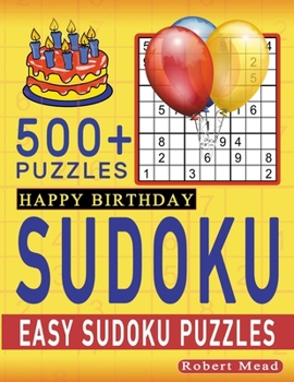 Paperback Birthday Sudoku: Excellent & Memorable Happy Birthday Easy Sudoku Puzzle Book Gift Book