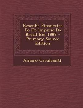 Paperback Resenha Financeira Do Ex-Imperio Do Brazil Em 1889 - Primary Source Edition [Portuguese] Book